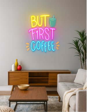 But First Coffee UV Baskı Neon Tabela